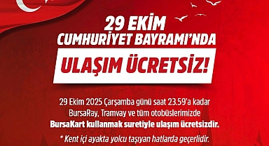 Bursa'da 29 Ekim Cumhuriyet Bayramı Coşkusu: Ulaşım Ücretsiz