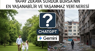 Yapay Zekaya göre Bursa'nın en çok yaşanabilir yeri Nilüfer oldu